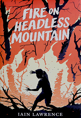 Book cover for Fire on Headless Mountain, by Iain Lawrence