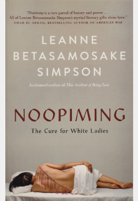 Book cover for Noopiming: The Cure for White Ladies by Leanne Betasamosake Simpson