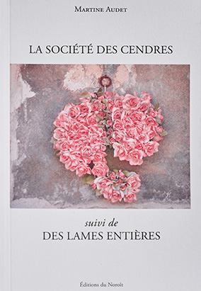 Book cover for La société des cendres suivi de Des lames entières by Martine Audet