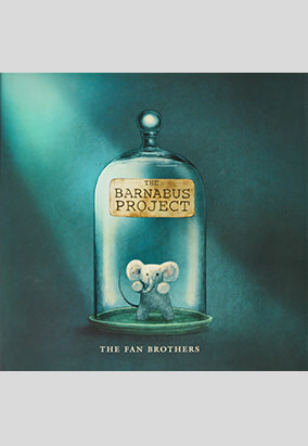 Book cover for The Barnabus Project by The Fan Brothers