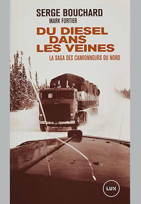 Book cover for Du diesel dans les veines, by Serge Bouchard and Mark Fortier