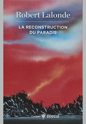 Book cover for La Reconstruction du paradis, by Robert Lalonde
