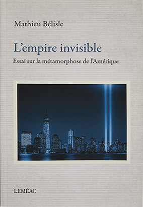 Book cover for Lʼempire invisible, by Mathieu Bélisle