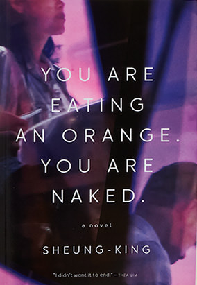 Book cover for You Are Eating an Orange. You Are Naked., by Sheung-King