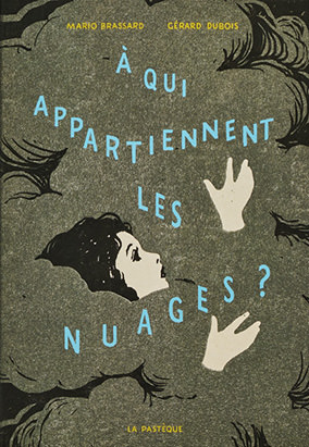 Book cover for À qui appartiennent les nuages ?, by Mario Brassard and Gérard DuBois