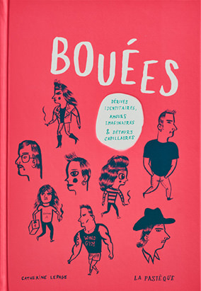Book cover for Bouées : dérives identitaires, amours imaginaires et détours capillaires, by Catherine Lepage
