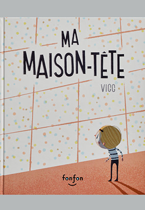 Book cover for Ma maison-tête, by Vigg