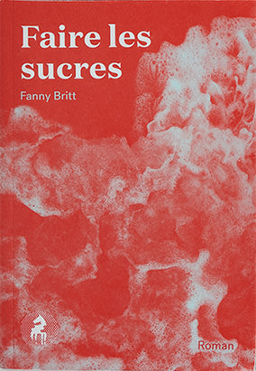 Book cover for Faire les sucres, by Fanny Britt