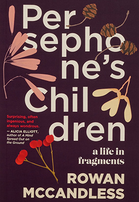 Book cover for Persephoneʼs Children: A Life in Fragments, by Rowan McCandless