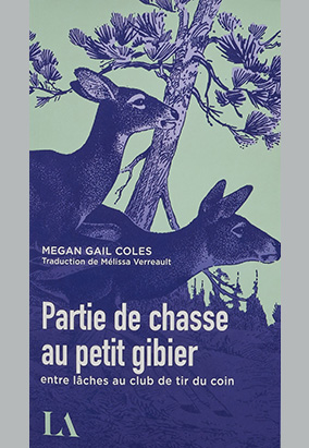 Book cover for Partie de chasse au petit gibier entre lâches au club de tir du coin, translated by Megan Gail Coles