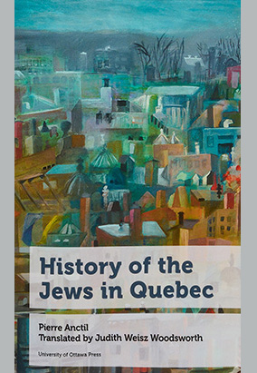 Book cover for History of the Jews in Quebec, translated by Judith Weisz Woodsworth