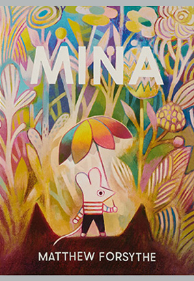 Book cover for Mina, by Matthew Forsythe