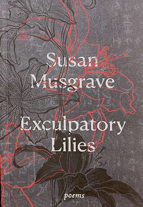 Book cover for Exculpatory Lilies, by Susan Musgrave
