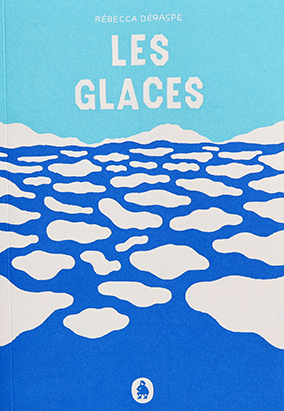 Book cover for Les glaces, by Rébecca Déraspe