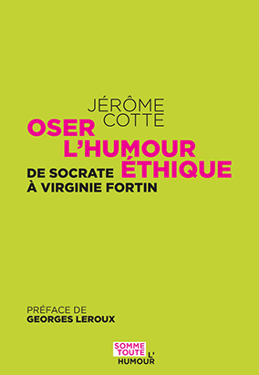 Book cover for Oser l’humour éthique : De Socrate à Virginie Fortin, by Jérôme Cotte