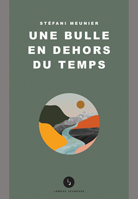 Book cover for Une bulle en dehors du temps, by Stéfani Meunier