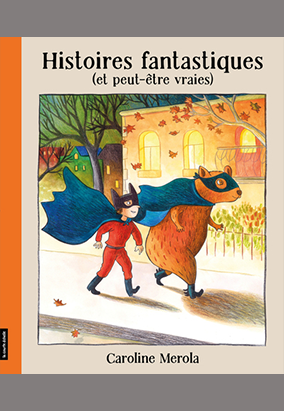 Book cover for Histoires fantastiques (et peut-être vraies), by Caroline Merola