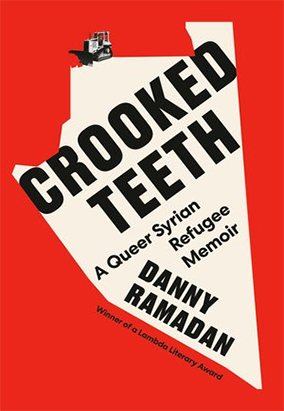 Book cover for Cracked Teeth: A Queer Syrian Refugee Memoir, by Danny Ramadan