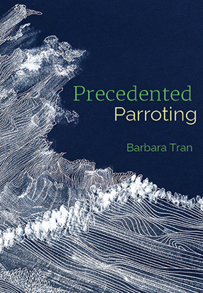 Book cover for Precedented Parroting, by Barbara Tran