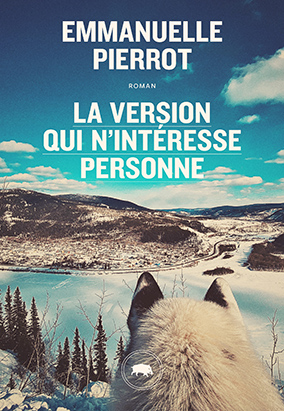 Book cover for La version qui n’intéresse personne, by Emmanuelle Pierrot