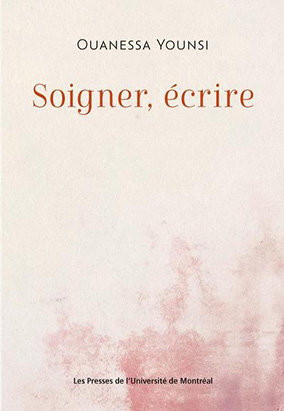 Book cover for Soigner, écrire, by Ouanessa Younsi