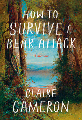 Book cover for How to Survive a Bear Attack, by Claire Cameron