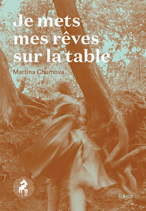 Book cover for Je mets mes rêves sur la table, by Martina Chumova