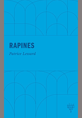 Book cover for Rapines, by Patrice Lessard