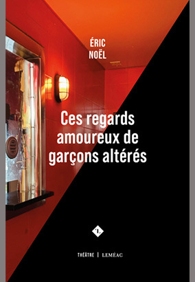 Book cover for Ces regards amoureux de garçons altérés, by Éric Noël
