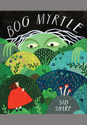 Book cover for Bog Myrtle, by Sid Sharp
