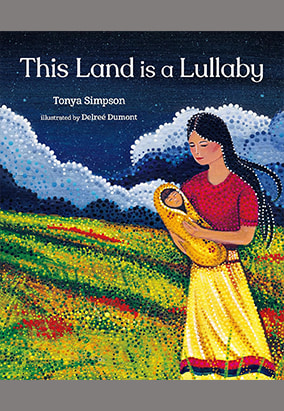 Book cover for This Land is a Lullaby, by Tonya Simpson and Delreé Dumont