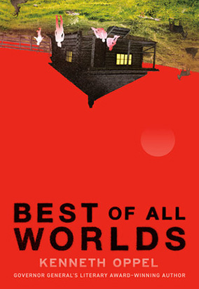 Book cover for Best of All Worlds, by Kenneth Oppel